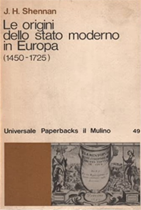 Le origini dello stato moderno in Europa (1450- 1725).